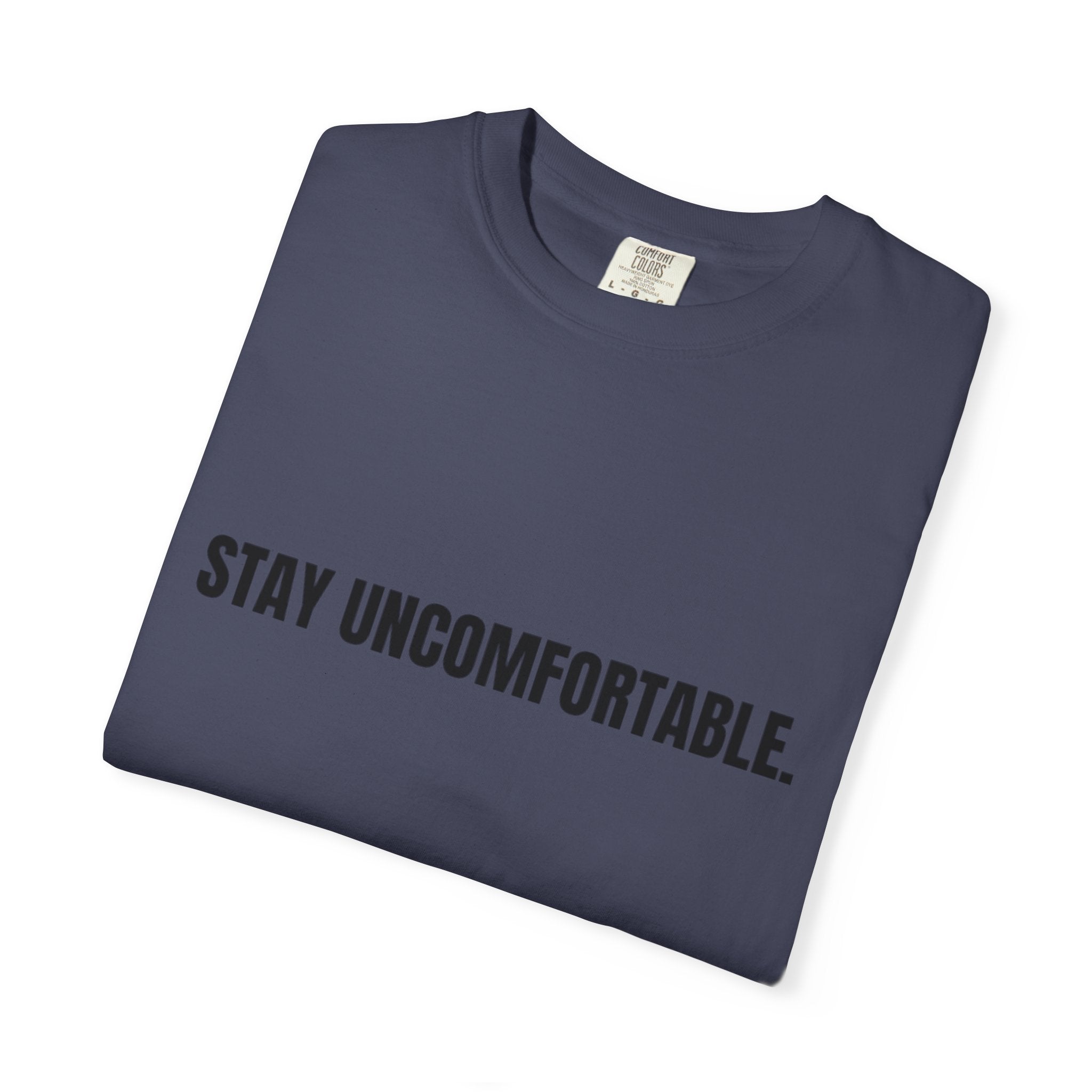 Clingman Fitness Gear, 'Stay Uncomfortable' Comfort Colors T-Shirt, Motivational Tee, Casual Wear, Gym Shirt