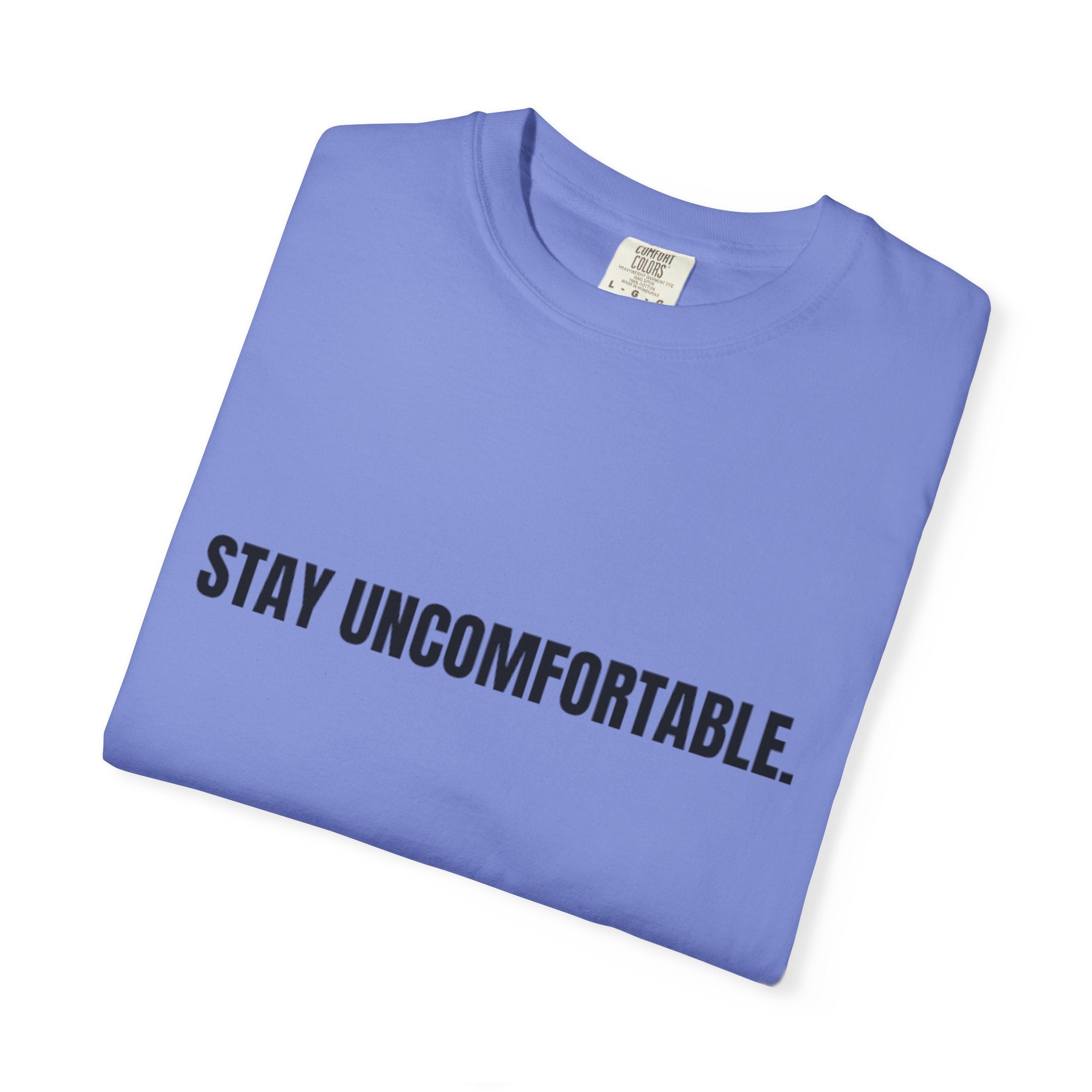 Clingman Fitness Gear, 'Stay Uncomfortable' Comfort Colors T-Shirt, Motivational Tee, Casual Wear, Gym Shirt